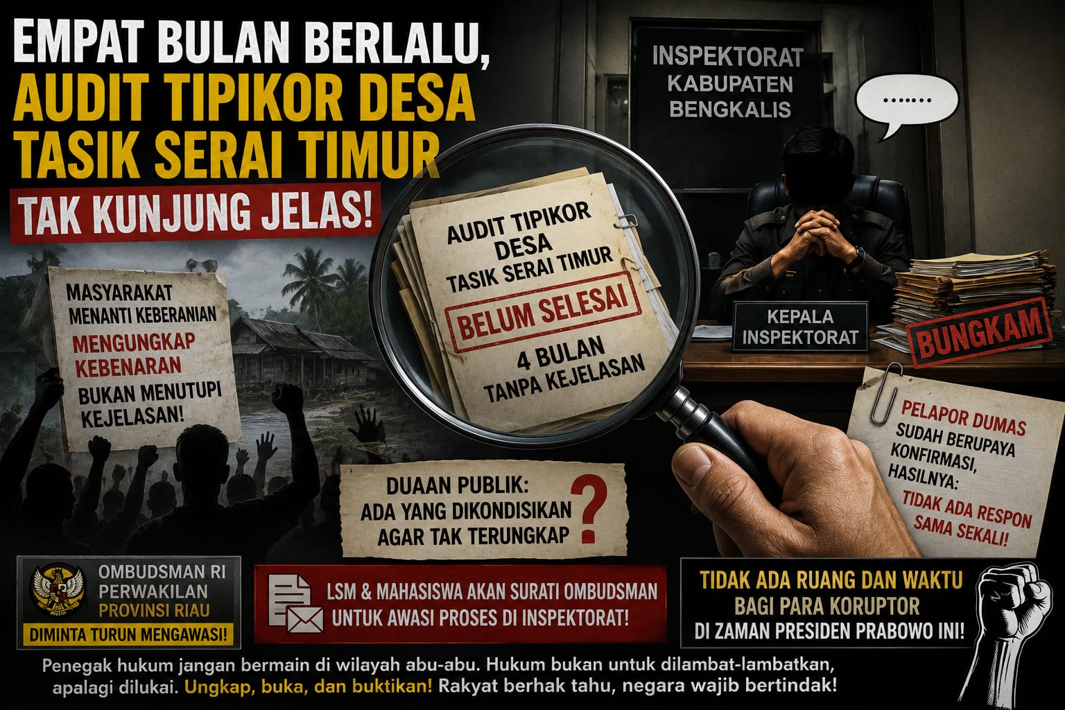 Empat Bulan Berlalu, Audit Dugaan Tipikor  Desa Tasik Serai Timur Belum Jelas, Publik Minta Ombudsma
