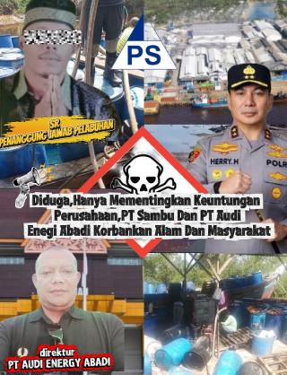 Diduga, Mementingkan Keuntungan PT Pulau Sambu,guntung Dan PT Audi Energy Korbankan Alam Dan Masyara