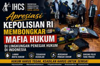 IHCS Jambi : Apresiasi Kepolisian Membongkar Praktek Mafia Hukum Dilingkungan Penegak Hukum di Indon